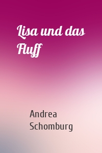 Lisa und das Fluff