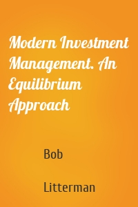 Modern Investment Management. An Equilibrium Approach