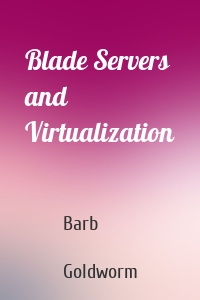 Blade Servers and Virtualization
