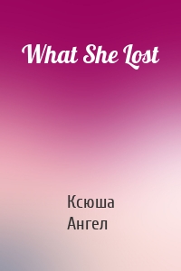 What She Lost