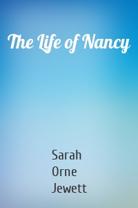 The Life of Nancy