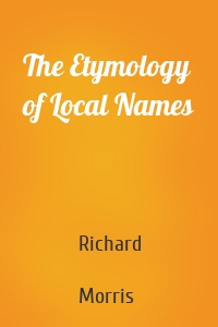 The Etymology of Local Names