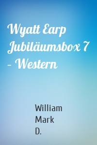 Wyatt Earp Jubiläumsbox 7 – Western