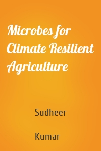 Microbes for Climate Resilient Agriculture