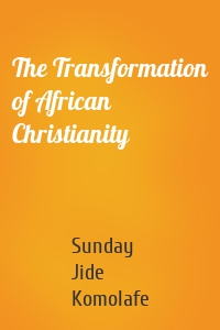 The Transformation of African Christianity