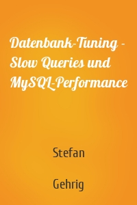Datenbank-Tuning - Slow Queries und MySQL-Performance