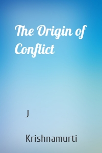 The Origin of Conflict