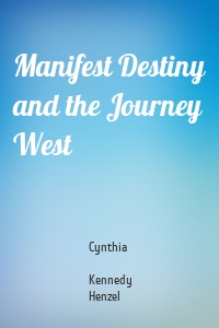 Manifest Destiny and the Journey West