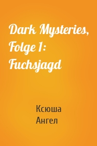 Dark Mysteries, Folge 1: Fuchsjagd