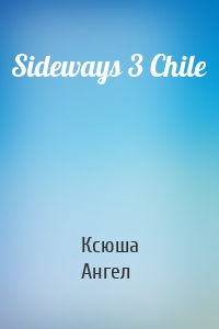 Sideways 3 Chile