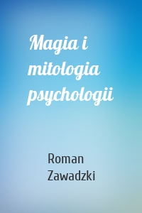 Magia i mitologia psychologii