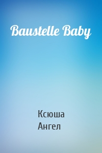 Baustelle Baby