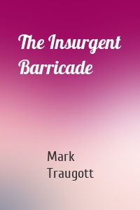 The Insurgent Barricade