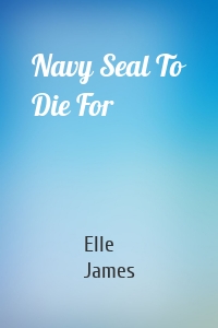 Navy Seal To Die For