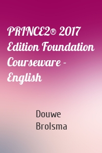 PRINCE2® 2017 Edition Foundation Courseware - English