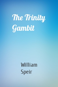 The Trinity Gambit