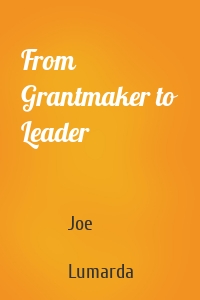 From Grantmaker to Leader