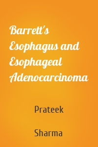 Barrett's Esophagus and Esophageal Adenocarcinoma