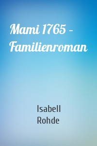 Mami 1765 – Familienroman