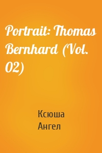 Portrait: Thomas Bernhard (Vol. 02)