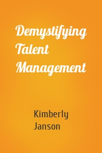 Demystifying Talent Management