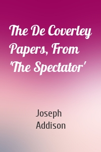 The De Coverley Papers, From 'The Spectator'