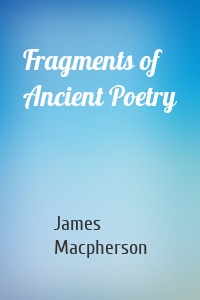 Fragments of Ancient Poetry