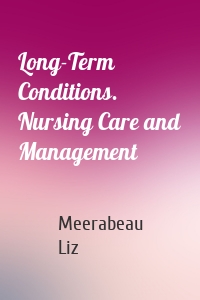 Long-Term Conditions. Nursing Care and Management