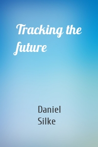 Tracking the future