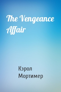 The Vengeance Affair