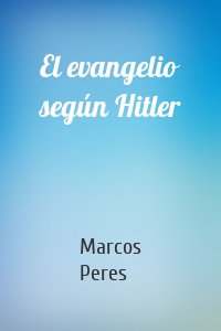 El evangelio según Hitler