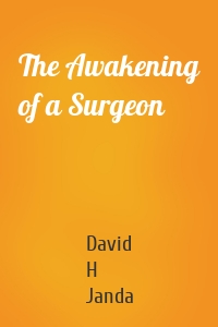 The Awakening of a Surgeon