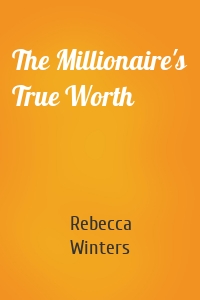The Millionaire's True Worth