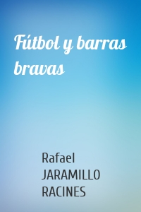 Fútbol y barras bravas