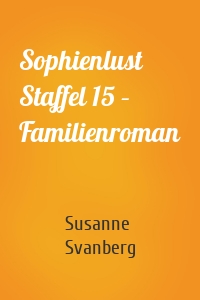 Sophienlust Staffel 15 – Familienroman