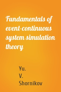 Fundamentals of event-continuous system simulation theory