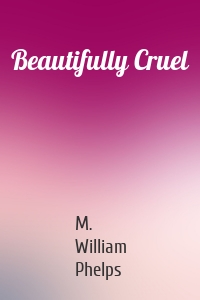Beautifully Cruel