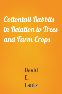 Cottontail Rabbits in Relation to Trees and Farm Crops