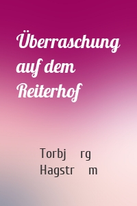 Überraschung auf dem Reiterhof