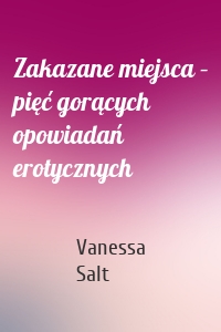 Zakazane miejsca – pięć gorących opowiadań erotycznych