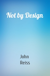 Not by Design