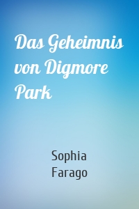 Das Geheimnis von Digmore Park