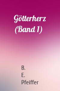 Götterherz (Band 1)
