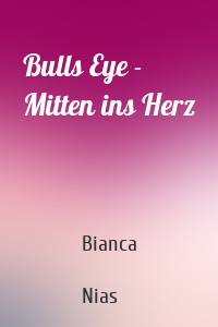 Bulls Eye - Mitten ins Herz