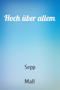 Hoch über allem