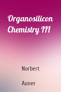 Organosilicon Chemistry III