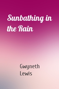 Sunbathing in the Rain