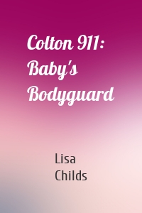 Colton 911: Baby's Bodyguard