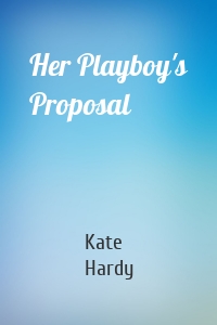 Her Playboy's Proposal