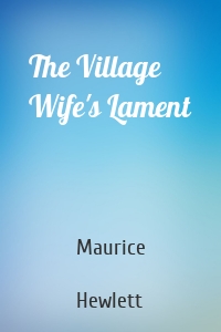 The Village Wife's Lament